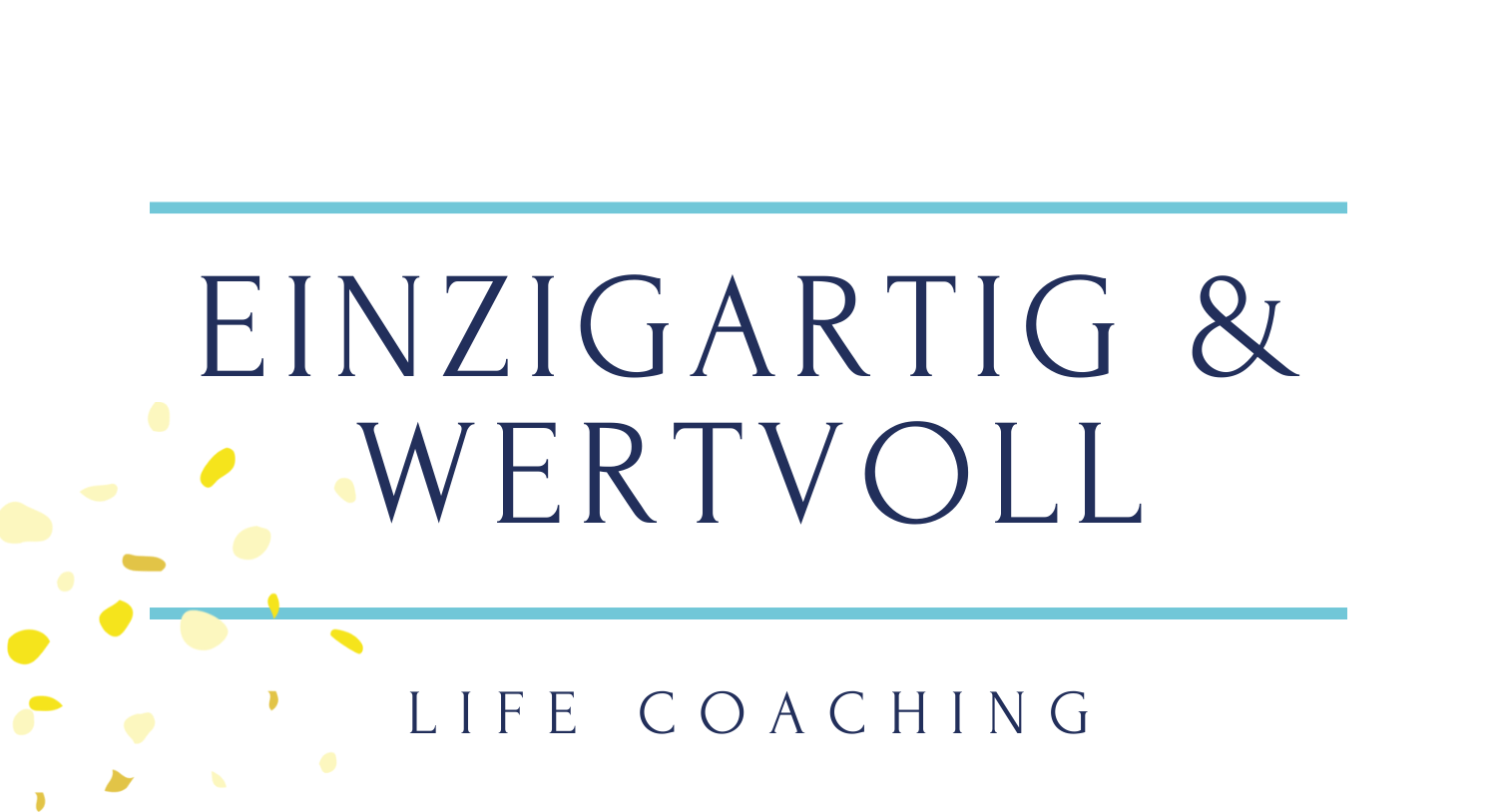 Einzigartig und Wertvoll - Life Coaching